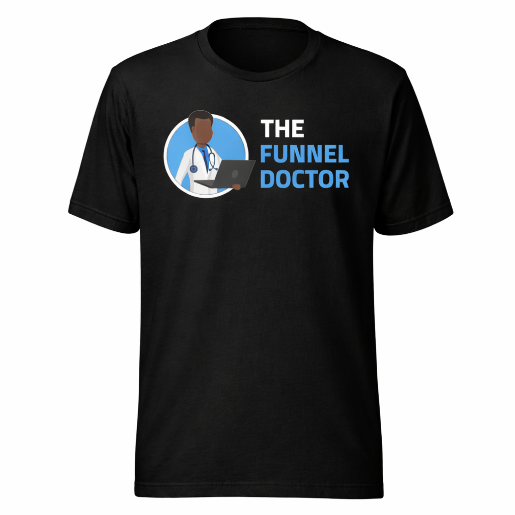 The Funnel Doctor T-Shirt